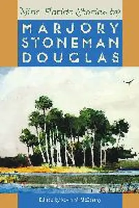 Douglas / Mccarthy |  Nine Florida Stories by Marjory Stoneman Douglas | Buch |  Sack Fachmedien