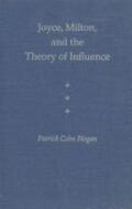 Hogan |  Joyce, Milton and the Theory of Influence | Buch |  Sack Fachmedien