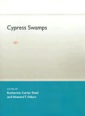 Katherine C. Ewel &. Howar / Ewel / Odum |  Cypress Swamps | Buch |  Sack Fachmedien