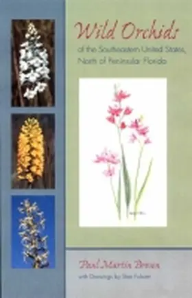 Brown |  Wild Orchids of the Southeastern United States, North of Peninsular Florida | Buch |  Sack Fachmedien