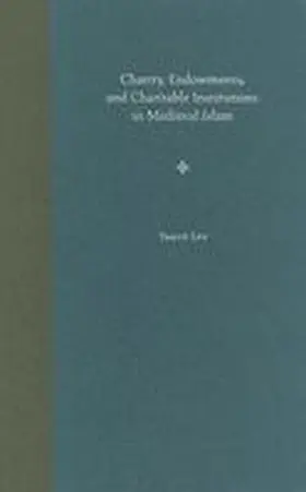 Lev |  Charity, Endowments, and Charitable Institutions in Medieval Islam | Buch |  Sack Fachmedien