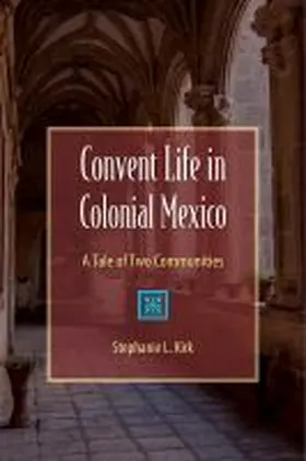 Convent Life in Colonial Mexico | Buch | 978-0-8130-3030-2 | www.sack.de