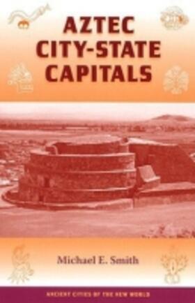 Smith |  Aztec City-state Capitals | Buch |  Sack Fachmedien