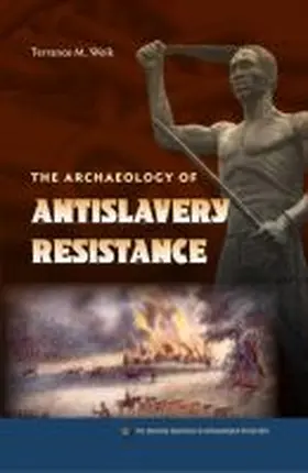 Weik |  The Archaeology of Antislavery Resistance | Buch |  Sack Fachmedien