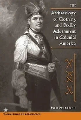 Loren | The Archaeology of Clothing and Bodily Adornment in Colonial America | Buch | 978-0-8130-3803-2 | sack.de