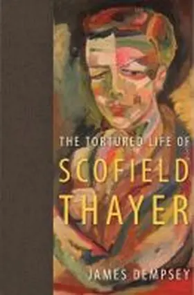 Dempsey |  The Tortured Life of Scofield Thayer | Buch |  Sack Fachmedien