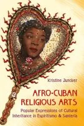 Juncker |  Afro-Cuban Religious Arts | Buch |  Sack Fachmedien