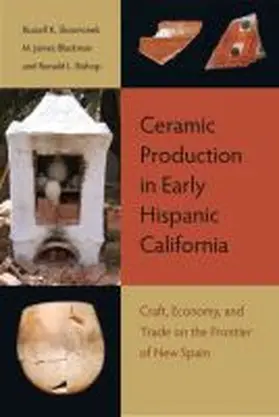Skowronek / Blackman / Bishop |  Ceramic Production in Early Hispanic California | Buch |  Sack Fachmedien