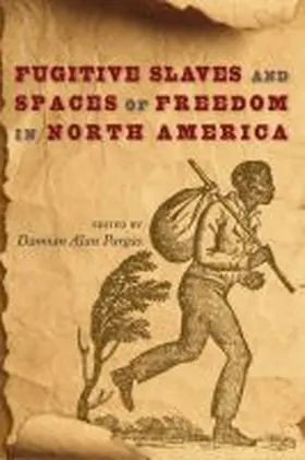 Pargas |  Fugitive Slaves and Spaces of Freedom in North America | Buch |  Sack Fachmedien