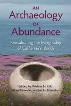 Gill / Fauvelle / Earlandson |  An Archaeology of Abundance | Buch |  Sack Fachmedien