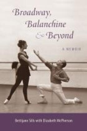 Sills | Broadway, Balanchine, and Beyond: A Memoir | Buch | sack.de
