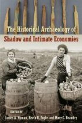 Nyman / Fogle / Beaudry | The Historical Archaeology of Shadow and Intimate Economies | Buch | 978-0-8130-5632-6 | sack.de