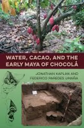 Kaplan / Paredes Umaña | Water, Cacao, and the Early Maya of Chocolá | Buch | 978-0-8130-5674-6 | sack.de