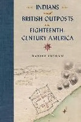 Ingram |  Indians and British Outposts in Eighteenth-Century America | Buch |  Sack Fachmedien