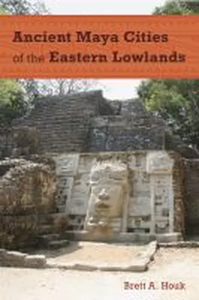 Houk |  Ancient Maya Cities of the Eastern Lowlands | Buch |  Sack Fachmedien
