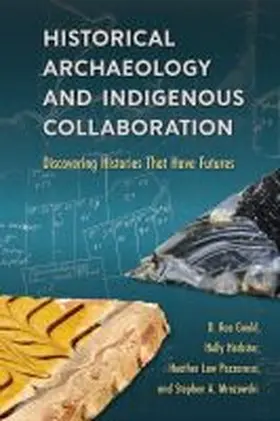 Historical Archaeology and Indigenous Collaboration | Buch | 978-0-8130-6621-9 | www.sack.de