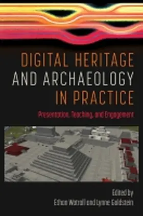Watrall / Goldstein |  Digital Heritage and Archaeology in Practice | Buch |  Sack Fachmedien