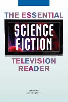 Telotte |  The Essential Science Fiction Television Reader | eBook | Sack Fachmedien