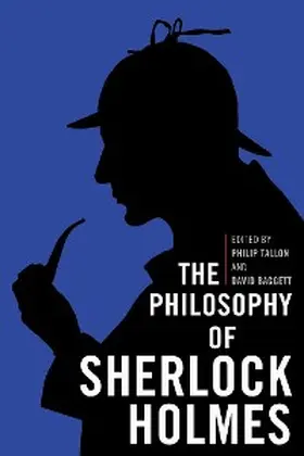 Tallon / Baggett |  The Philosophy of Sherlock Holmes | eBook | Sack Fachmedien