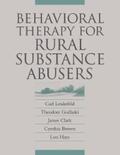 Leukefeld / Godlaski / Clark |  Behavioral Therapy for Rural Substance Abusers | eBook | Sack Fachmedien