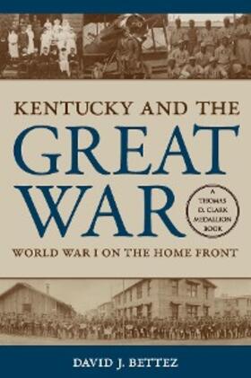 Bettez |  Kentucky and the Great War | eBook | Sack Fachmedien