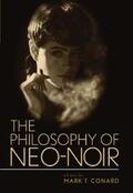 Conard |  The Philosophy of Neo-Noir | eBook | Sack Fachmedien