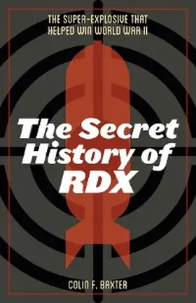 Baxter |  The Secret History of RDX | eBook | Sack Fachmedien