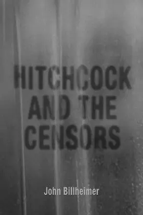 Billheimer |  Hitchcock and the Censors | eBook | Sack Fachmedien