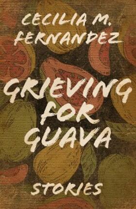 Fernandez |  Grieving for Guava | eBook | Sack Fachmedien