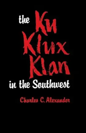 Alexander |  The Ku Klux Klan in the Southwest | eBook | Sack Fachmedien