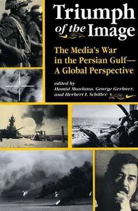 Mowlana / Gerbner / Schiller |  Triumph Of The Image | Buch |  Sack Fachmedien