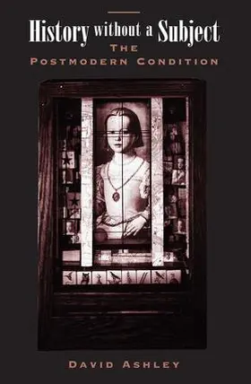 Ashley |  History Without A Subject | Buch |  Sack Fachmedien