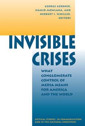 Gerbner / Mowlana / Schiller | Invisible Crises | Buch | 978-0-8133-2072-4 | sack.de