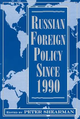 Shearman |  Russian Foreign Policy Since 1990 | Buch |  Sack Fachmedien