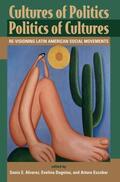 Alvarez / Dagnino / Escobar |  Cultures Of Politics/politics Of Cultures | Buch |  Sack Fachmedien