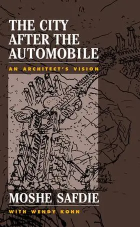 Safdie / Kohn |  The City After The Automobile | Buch |  Sack Fachmedien