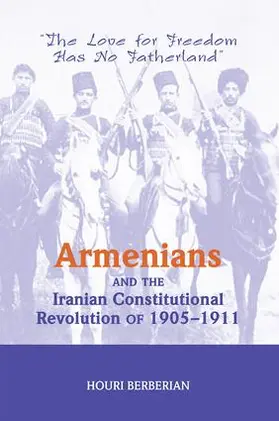 Berberian |  Armenians And The Iranian Constitutional Revolution Of 1905-1911 | Buch |  Sack Fachmedien