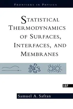 Safran |  Statistical Thermodynamics Of Surfaces, Interfaces, And Membranes | Buch |  Sack Fachmedien