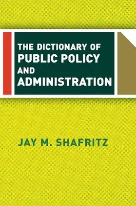 Shafritz |  The Dictionary Of Public Policy And Administration | Buch |  Sack Fachmedien