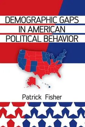 Fisher |  Demographic Gaps in American Political Behavior | Buch |  Sack Fachmedien