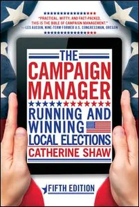 Shaw |  The Campaign Manager: Running and Winning Local Elections | Buch |  Sack Fachmedien