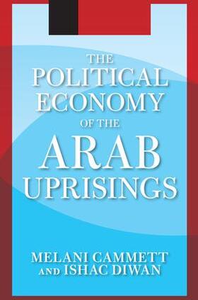 Cammett / Diwan | The Political Economy of the Arab Uprisings | Buch | 978-0-8133-4944-2 | sack.de