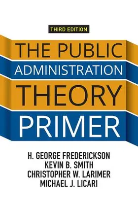Frederickson / Smith / Larimer |  The Public Administration Theory Primer | Buch |  Sack Fachmedien