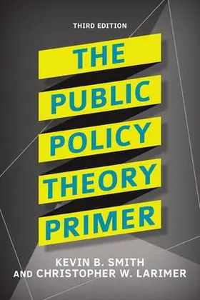 Smith / Larimer / W. Larimer |  The Public Policy Theory Primer | Buch |  Sack Fachmedien