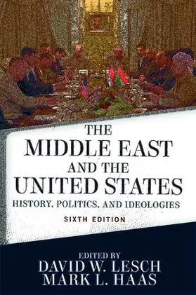 Lesch / W. Lesch / Haas |  The Middle East and the United States | Buch |  Sack Fachmedien
