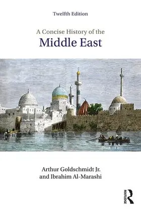 Al-Marashi / Goldschmidt / Goldschmidt Jr. |  A Concise History of the Middle East | Buch |  Sack Fachmedien
