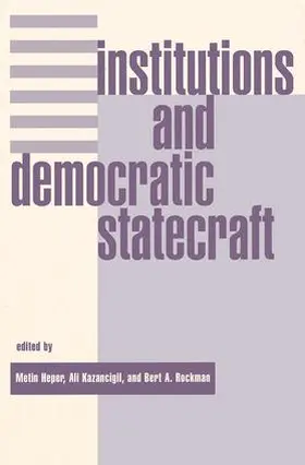 Heper / Kazancigil / Rockman | Institutions And Democratic Statecraft | Buch | 978-0-8133-6692-0 | www.sack.de