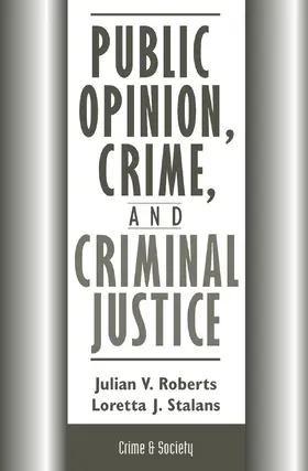 Roberts / Stalans |  Public Opinion, Crime, And Criminal Justice | Buch |  Sack Fachmedien