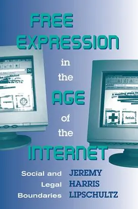 Lipschultz |  Free Expression in the Age of the Internet | Buch |  Sack Fachmedien