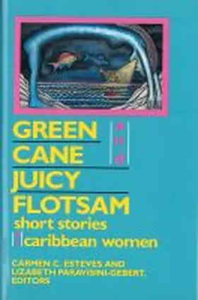 Esteves / Paravisini-Gebert |  Green Cane and Juicy Flotsam | Buch |  Sack Fachmedien